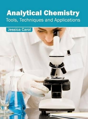 Analytical Chemistry: Tools, Techniques and Applications book