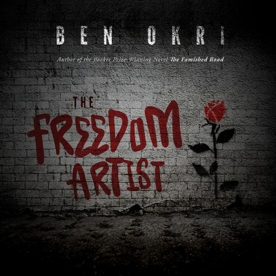 The Freedom Artist Lib/E by Ben Okri