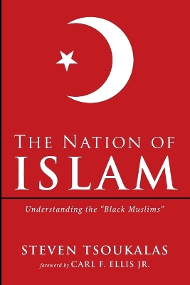 The Nation of Islam by Steven Tsoukalas