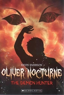 Oliver Nocturne #4: Demon Hunter by Kevin Emerson