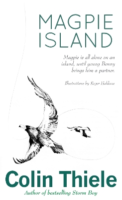 Magpie Island: Magpie is all alone on an island, until young Benny brings him a partner by Colin Thiele