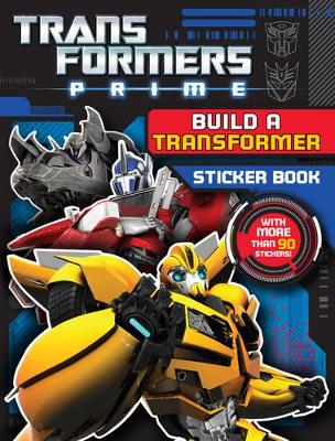 Transformers Prime Build a Transformer Sticker Book book