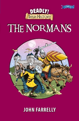 Deadly! Irish History - The Normans book