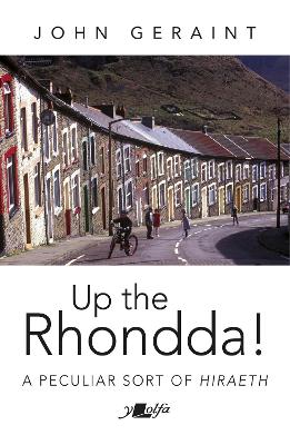 Up the Rhondda!: A peculiar sort of hiraeth book