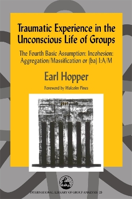 Traumatic Experience in the Unconscious Life of Groups book
