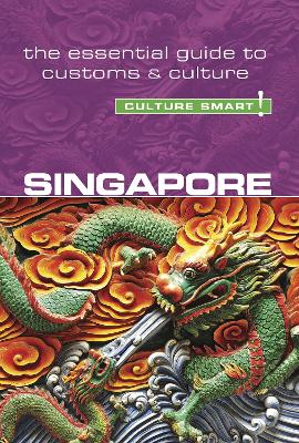 Singapore - Culture Smart!: The Essential Guide to Customs & Culture by Angela Milligan