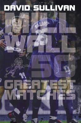 Millwall 50 Greatest Matches book