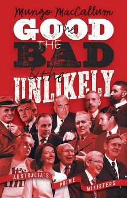 The Good, the Bad and the Unlikely by Mungo MacCallum
