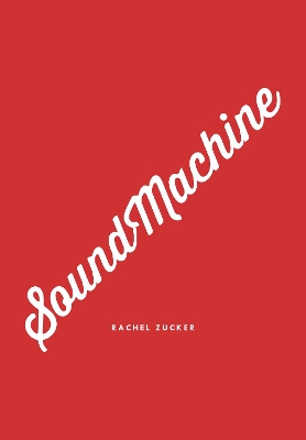 SoundMachine by Rachel Zucker