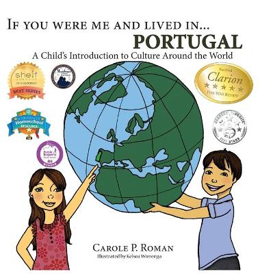 If You Were Me and Lived In... Portugal by Carole P Roman