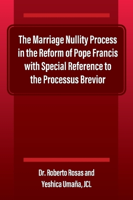 The Marriage Nullity Process in the Reform of Pope Francis with Special Reference to the Processus Brevoir book