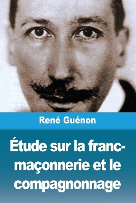 Étude sur la franc-maçonnerie et le compagnonnage book