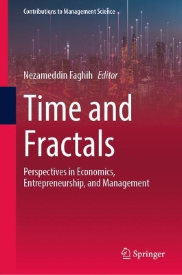 Time and Fractals: Perspectives in Economics, Entrepreneurship, and Management book