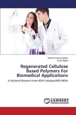 Regenerated Cellulose Based Polymers For Biomedical Applications book
