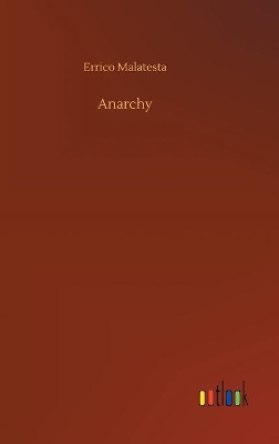 Anarchy by Errico Malatesta