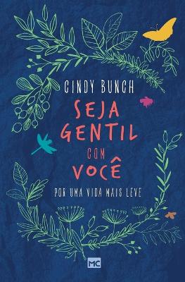 Seja gentil com você: Por uma vida mais leve book