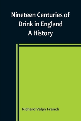 Nineteen Centuries of Drink in England: A History book