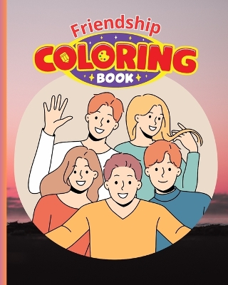 Friendship Coloring Book For Women, Girls: Funny Coloring Book For Adults, Best Friends Coloring Pages For Teens book
