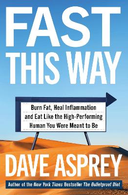 Fast This Way: Burn Fat, Heal Inflammation and Eat Like the High-Performing Human You Were Meant to Be book