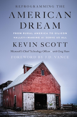 Reprogramming the American Dream: From Rural America to Silicon Valley—Making AI Serve Us All book