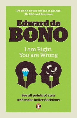 I Am Right, You Are Wrong by Edward de Bono