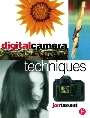 Digital Camera Techniques by Jon Tarrant