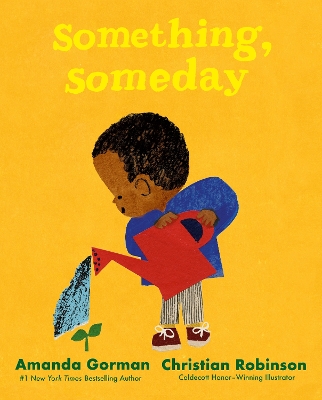 Something, Someday: A timeless picture book for the next generation of writers by Christian Robinson