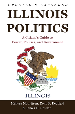 Illinois Politics: A Citizen’s Guide to Power, Politics, and Government book