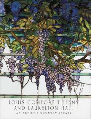 Louis Comfort Tiffany and Laurelton Hall book