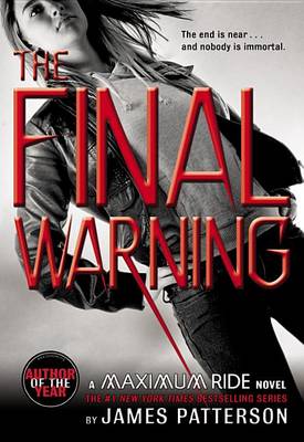 The Maximum Ride: The Final Warning by James Patterson