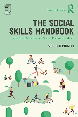 The The Social Skills Handbook: Practical Activities for Social Communication by Sue Hutchings