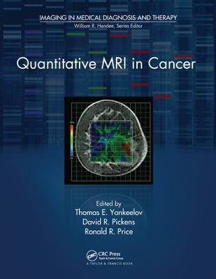 Quantitative MRI in Cancer by Thomas E. Yankeelov