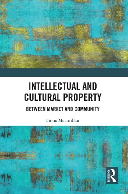 Intellectual and Cultural Property: Between Market and Community book