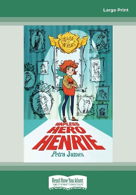 House of Heroes Book 1: Hapless Hero Henrie by Petra James