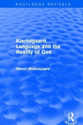 Kierkegaard, Language and the Reality of God by Steven Shakespeare