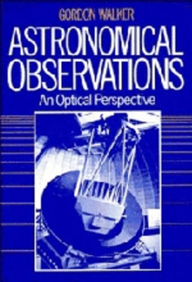 Astronomical Observations by Gordon Walker