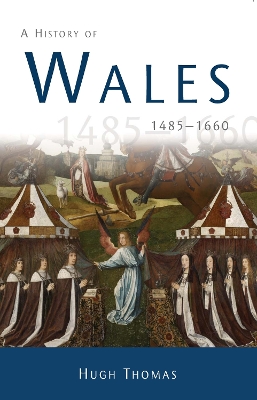 A History of Wales 1485-1660 by Hugh Thomas