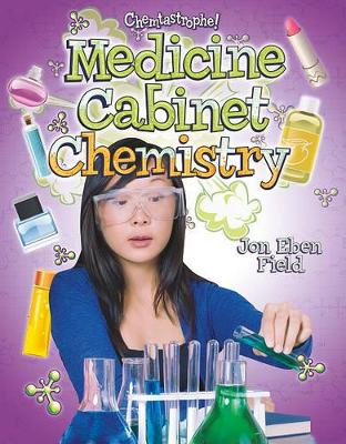 Medicine Cabinet Chemistry by Jon Eben Field