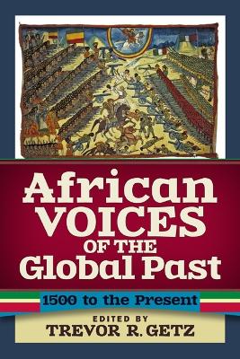 African Voices of the Global Past by Trevor R. Getz