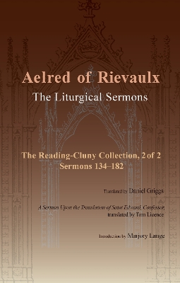 The Liturgical Sermons: The Reading-Cluny Collection, 2 of 2; Sermons 134–182; and A Sermon Upon the Translation of Saint Edward, Confessor book