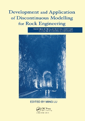 Development and Application of Discontinuous Modelling for Rock Engineering: Proceedings of the 6th International Conference ICADD-6, Trondheim, Norway, 5-8 October 2003 by Ming Lu