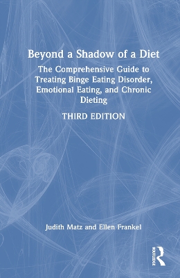 Beyond a Shadow of a Diet: The Comprehensive Guide to Treating Binge Eating Disorder, Emotional Eating, and Chronic Dieting. book