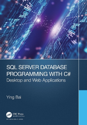 SQL Server Database Programming with C#: Desktop and Web Applications by Ying Bai