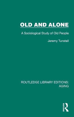 Old and Alone: A Sociological Study of Old People book