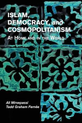 Islam, Democracy, and Cosmopolitanism by Ali Mirsepassi