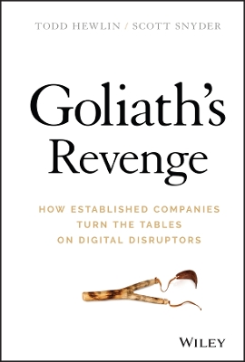 Goliath's Revenge: How Established Companies Turn the Tables on Digital Disruptors book