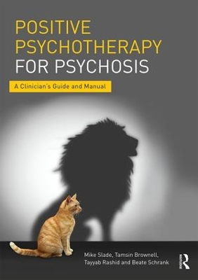 Positive Psychotherapy for Psychosis by Mike Slade