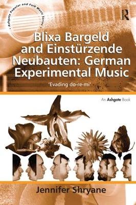 Blixa Bargeld and Einsturzende Neubauten: German Experimental Music by Jennifer Shryane