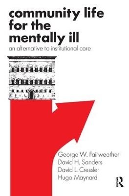 Community Life for the Mentally Ill by George W. Fairweather