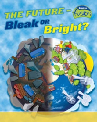 The Future: Bleak or Bright Big Book: Bleak or Bright? BB book
